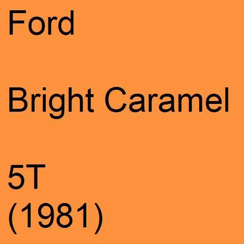 Ford, Bright Caramel, 5T (1981).